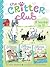 The Critter Club 3-Books-in-1!: Marion Takes a Break; Amy Meets Her Stepsister; Liz at Marigold Lake