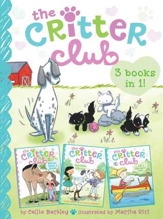 The Critter Club 3-Books-in-1!: Marion Takes a Break; Amy Meets Her Stepsister; Liz at Marigold Lake