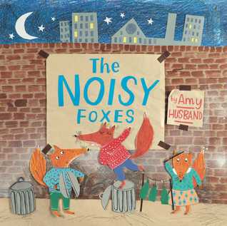 The Noisy Foxes (Hardcover)