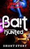 Bait (Hunted: Over My Spilled Blood, #1)