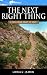THE NEXT RIGHT THING
