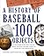 History of Baseball in 100 ...