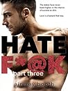 Hate F*@k: Part 3