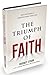 The Triumph of Faith: Why the World Is More Religious than Ever