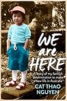 We Are Here by Cat Thao Nguyen