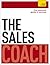 The Sales Coach: Teach Yourself (Teach Yourself Coaches)