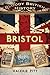 Bloody British History : Bristol (Bloody History)