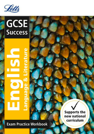 Letts GCSE Revision Success (New 2015 Curriculum Edition) ― GCSE English Language and English Literature: Exam Practice Workbook, With Practice Test Paper