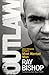 Outlaw by Ray Bishop Outlaw by Ray Bishop