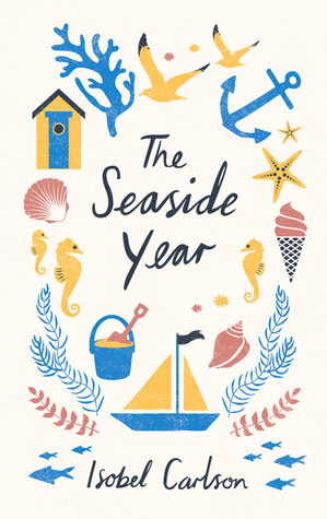 The Seaside Year: A Month-by-Month Guide to Making the Most of the Coast (Hardcover)