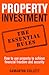 Property Investment The essential rules