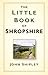 The Little Book of Shropshire