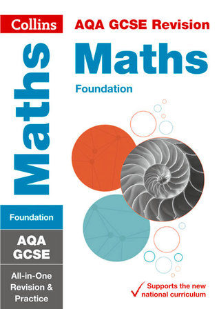 Collins GCSE Revision and Practice - New 2015 Curriculum Edition ― AQA GCSE Maths Foundation Tier: All-In-One Revision and Practice