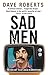 Sad Men