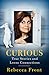 Curious: True Stories and Loose Connections