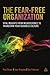 The Fear-free Organization: Vital Insights from Neuroscience to Transform Your Business Culture