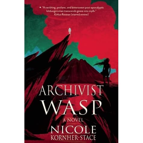 Archivist Wasp Archivist Wasp Saga 1 By Nicole Kornher Stace