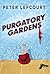Purgatory Gardens by Peter Lefcourt