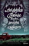 Aristóteles y Dante descubren los secretos del universo by Benjamin Alire Sáenz