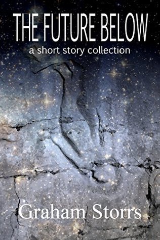 The Future Below: A Short Story Collection (Kindle Edition)