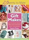Gift Makes: Easy-to-create designs using your favourite craft techniques (Twenty to Make)