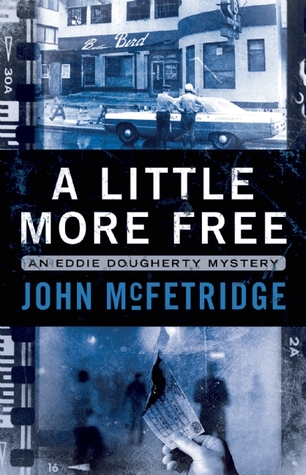 A Little More Free (Eddie Dougherty Mystery #2)
