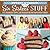 Sweets and Treats with Six Sisters' Stuff: 100+ Desserts, Gift Ideas, and Traditions for the Whole Family