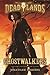 Ghostwalkers (Deadlands, #1)