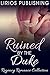 Historical Romance: Ruined by the Duke (Regency Romance Collection) (Historical Regency Romance Menage Short Stories)
