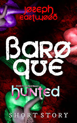 Baroque (Hunted: Over My Spilled Blood, #2)