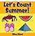 Let's Count Summer: A Fun Kids Counting Book for Children Age 2 to 5 (Let's Count Series)