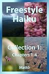 Freestyle Haiku and Spiritual Poetry - Collection 1 by Mattō