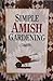 Simple Amish Gardening