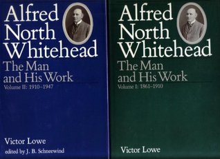 Alfred North Whitehead: The Man and His Work, Volume 1: 1861-1910 (Hardcover)