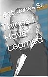 Book cover for Things I Have Learned