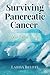 Surviving Pancreatic Cancer: Your Guide to Life