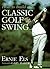 How To Build a Classic Golf Swing