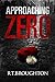 Approaching Zero by R.T. Broughton