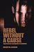Rebel Without A Cause by Robert Mitchell Lindner