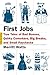 First Jobs: True Tales of Bad Bosses, Quirky Coworkers, Big Breaks, and Small Paychecks (Picador True Tales)