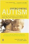 Overcoming Autism: Finding the Answers, Strategies, and Hope That Can Transform a Child's Life