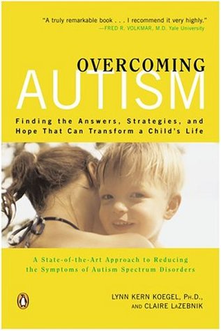 Overcoming Autism: Finding the Answers, Strategies, and Hope That Can Transform a Child's Life (Paperback)