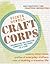 Craft Corps: Celebrating the Creative Community One Story at a Time
