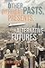 Other Pasts, Different Presents, Alternative Futures