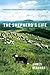 The Shepherd's Life: Modern Dispatches from an Ancient Landscape