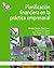 Planificación financiera en la práctica empresarial / Financial planning in business practice (Spanish Edition)
