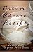 Cream Cheese Recipes: An Easy Guide To Cream Cheese Dishes