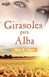Girasoles para Alba by Ana R. Vivo