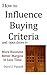 How to Influence Buying Criteria (Selling for a Change Book 1)