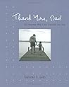 Thank You Dad: 100 Reasons Why I Am Grateful for You Thank You Dad: 100 Reasons Why I Am Grateful for You